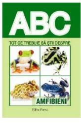 Tot ce trebuie sa stii despre amfibieni (ISBN: 9786066026635)