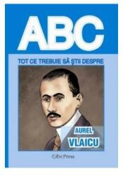 Tot ce trebuie să știi despre Aurel Vlaicu (ISBN: 5948363042778)