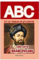 Tot ce trebuie să știi despre Constantin Brâncoveanu (ISBN: 5948363042914)