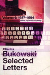 Selected Letters Volume 4: 1987 - 1994 - Charles Bukowski (ISBN: 9780753539125)