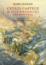 Cetăți, castele și alte fortificații din România. Secolul al XVI-lea (ISBN: 9789735065874)
