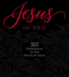 Jesus in Red: 365 Meditations on the Words of Jesus - Ray Comfort (ISBN: 9781424558841)