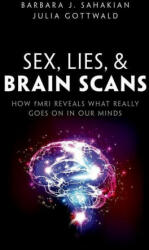Sex, Lies, and Brain Scans - Sahakian, Barbara J. (ISBN: 9780198752899)
