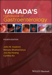 Yamada's Handbook of Gastroenterology 4e - Renuka Bhattacharya, Jason A. Dominitz, Joo Ha Hwang (ISBN: 9781119515692)