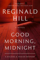 Good Morning, Midnight: A Dalziel and Pascoe Mystery - Reginald Hill (ISBN: 9780062945037)