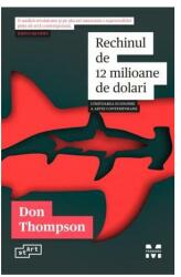 Rechinul de 12 milioane de dolari. Uimitoarea economie a artei contemporane - Don Thompson (ISBN: 9786069782590)