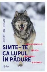 Simte-te ca lupul în pădure (ISBN: 9786067891850)