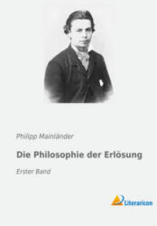 Die Philosophie der Erlösung - Philipp Mainländer (ISBN: 9783959138819)