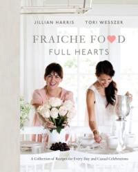 Fraiche Food, Full Hearts (ISBN: 9780735234307)