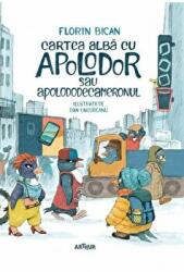 Cartea alba cu Apolodor sau Apolododecameronul - Florin Bican (ISBN: 9786067886474)
