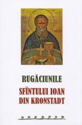 Rugaciunile Sfintului Ioan din Kronstadt (ISBN: 9789731367125)