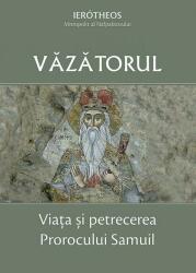 Văzătorul - Viața și petrecerea Prorocului Samuil (ISBN: 9789731367033)