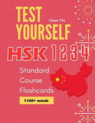 Test Yourself HSK 1 2 3 4 Standard Course Flashcards: Chinese proficiency mock test level 1 to 4 workbook - Lixue Yin (ISBN: 9781097700899)
