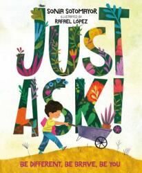Just Ask! - Sonia Sotomayor, Rafael Lopez (ISBN: 9780525514121)