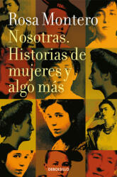 Nosotras historias de mujeres y algo mas - Rosa Montero (ISBN: 9788466347495)