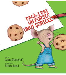 Daca-i dai un fursec unui soricel - Laura Numeroff (ISBN: 9786067886252)
