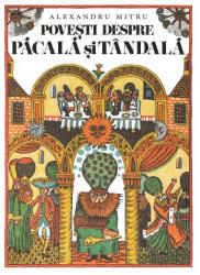 Povesti despre Pacala si Tandala. Paperback - Alexandru Mitru (ISBN: 9786067886825)