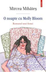 O noapte cu Molly Bloom - Mircea Mihaies (ISBN: 9789734679478)