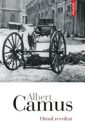 Omul revoltat - Albert Camus (ISBN: 9789734679911)