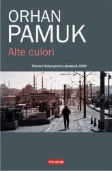 Alte culori - Orhan Pamuk (ISBN: 9789734680009)