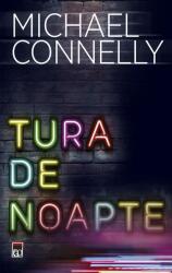Tura de noapte - Michael Connelly (ISBN: 9786060063094)