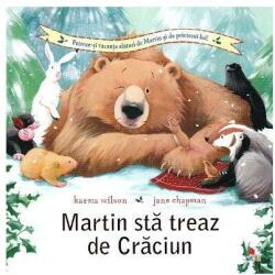 Martin sta treaz de Craciun - Karma Wilson (ISBN: 9786063344336)