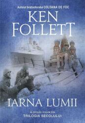 Iarna lumii. Al doilea volum din Trilogia Secolului ( editie soft-cover) - Ken Follett (ISBN: 9786060063063)