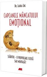 Capcanele mâncatului emoțional. Slăbitul - o provocare fizică sau mentală? (ISBN: 9786065875401)
