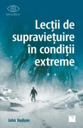Lectii de supravietuire in conditii extreme - John Hudson (ISBN: 9786063803390)