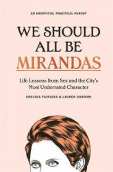 We Should All Be Mirandas - Chelsea Fairless, Lauren Garroni (ISBN: 9781529355314)