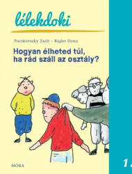 Hogyan élheted túl, ha rád száll az osztály? (ISBN: 9789631196238)