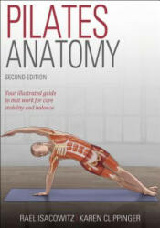 Pilates Anatomy - Rael Isacowitz, Karen Sue Clippinger, Karen Clippinger (ISBN: 9781492567707)