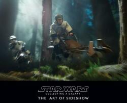 Star Wars: Collecting A Galaxy - Sideshow Collectibles (ISBN: 9781683836261)
