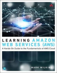 Learning Amazon Web Services (AWS) - Mark Wilkins (ISBN: 9780135298343)