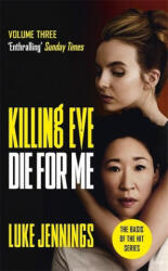 Killing Eve: Die For Me - Luke Jennings (ISBN: 9781529351514)