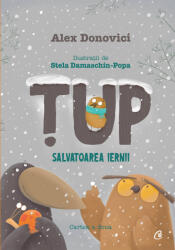 Tup salvatoarea iernii. Editia a II-a - Alex Donovici (ISBN: 9786064402387)