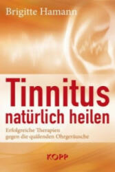 Tinnitus natürlich heilen - Brigitte Hamann (ISBN: 9783864452642)