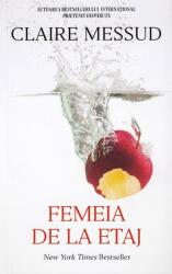 Femeia de la etaj - Claire Messud (ISBN: 9786060062721)