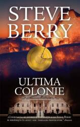 Ultima colonie - Steve Berry (ISBN: 9786060062820)