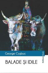 Balade si idile - George Cosbuc (ISBN: 9786064607386)