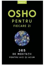 Osho pentru fiecare zi. 365 de meditatii pentru aici si acum. Editie 2019 - Osho (ISBN: 9786063343896)