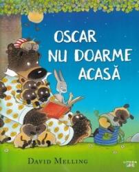 Oscar nu doarme acasa - David Melling (ISBN: 9786063339202)