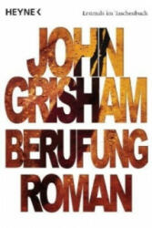 Berufung - John Grisham, Bernhard Liesen, Bea Reiter, Kristiana Ruhl, Imke Walsh-Araya (ISBN: 9783453434547)