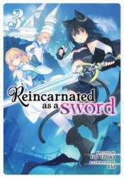 Reincarnated as a Sword (Light Novel) Vol. 3 - Yuu Tanaka, Llo (ISBN: 9781642757248)