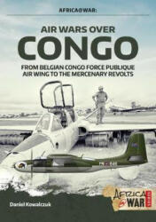 Air Wars Over Congo, Volume 1: 1960-1968 - Daniel Kowalczuk (ISBN: 9781911628644)