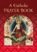 Catholic Prayer Book - Catholic Truth Society, Amette Ley (ISBN: 9781860829277)