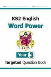 KS2 English Targeted Question Book: Word Power - Year 3 - CGP Books (ISBN: 9781782942054)