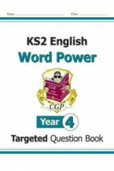 KS2 English Targeted Question Book: Word Power - Year 4 - CGP Books (ISBN: 9781782942061)