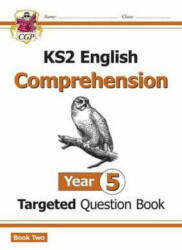 KS2 English Targeted Question Book: Year 5 Reading Comprehension - Book 2 (with Answers) - CGP Books (ISBN: 9781782947011)