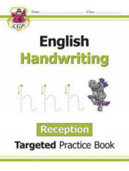 English Targeted Practice Book: Handwriting - Reception - CGP Books (ISBN: 9781782946946)